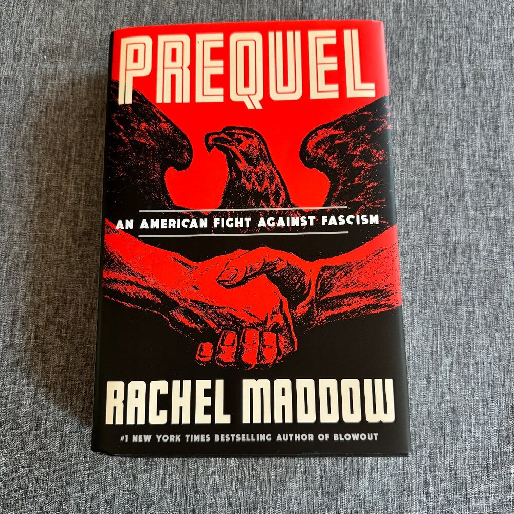 NEW BOOK: "Prequel, An American Fight Against Fascism" by Rachel Maddow